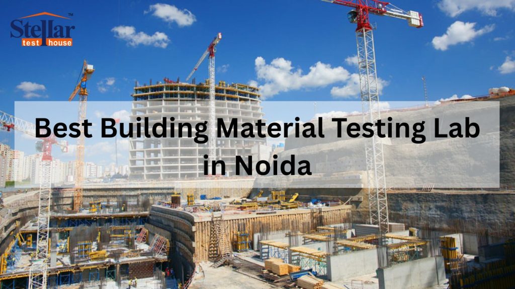 Best Building Material Testing Lab in Noida