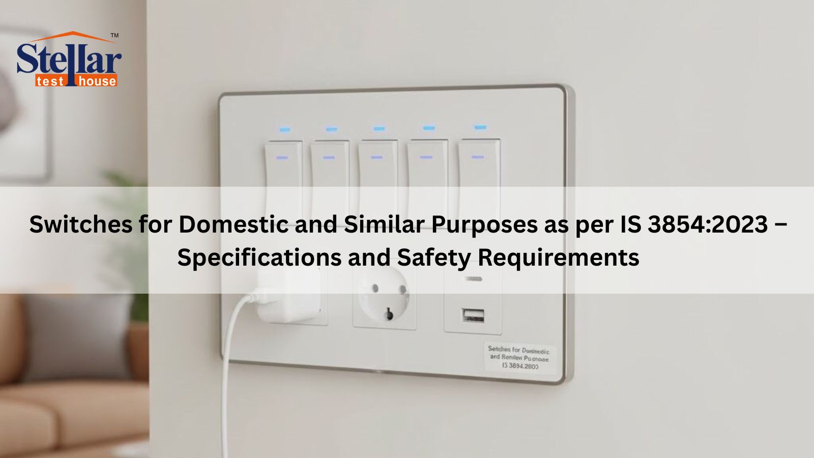 Electrical switches testing laboratory as per IS 3854