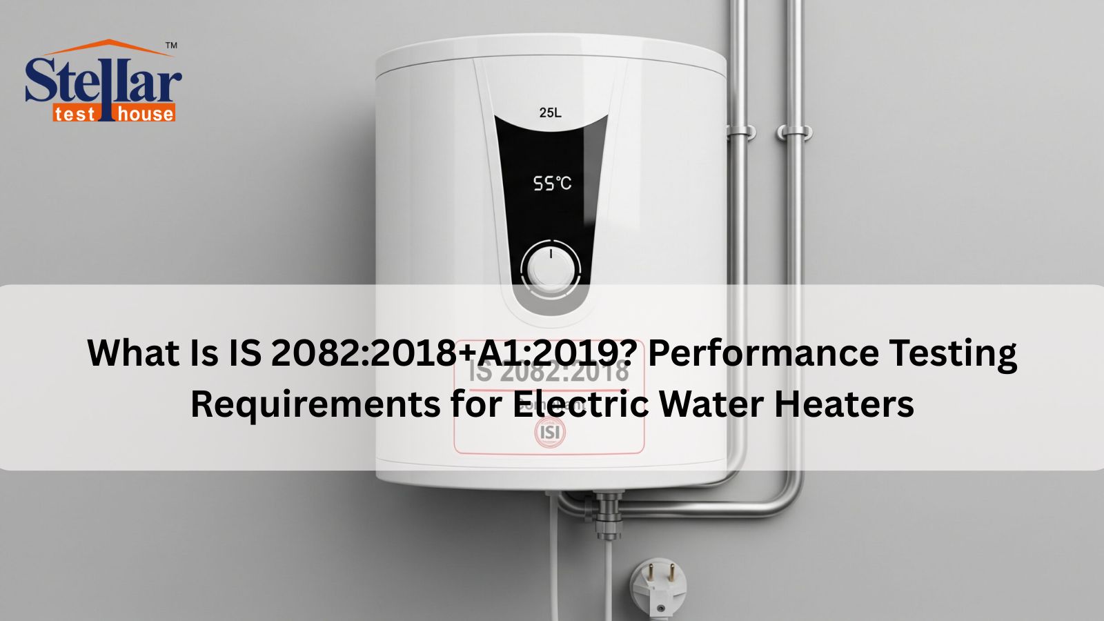 IS 2082 electric water heater testing lab