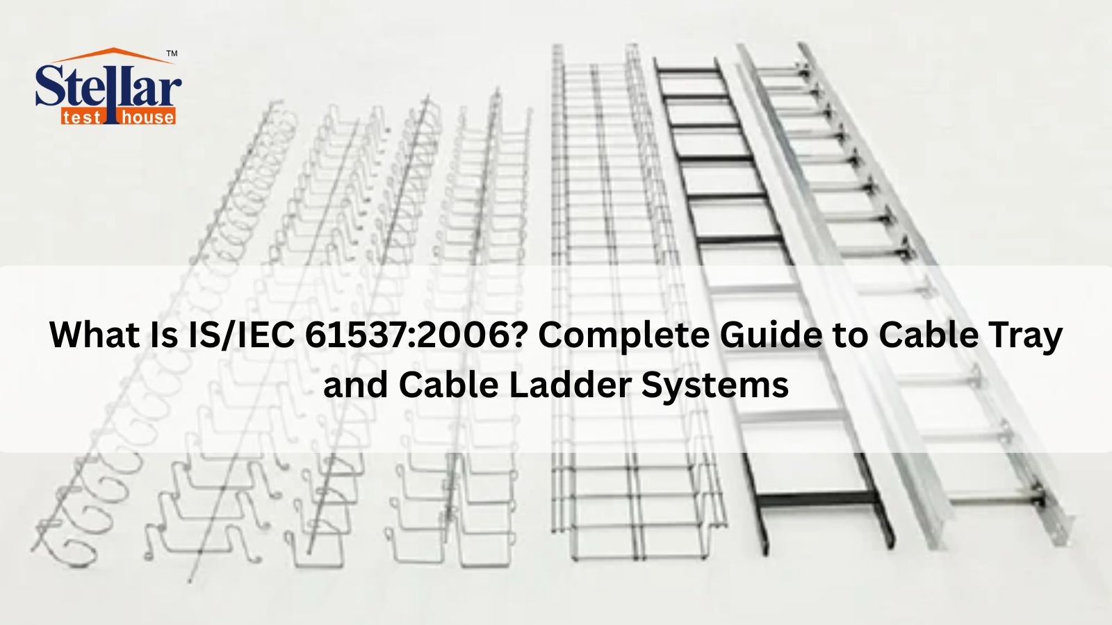 IS/IEC 61537 cable tray testing lab